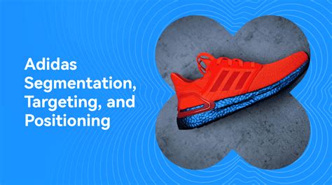 adidas segmentation targeting and positioning.